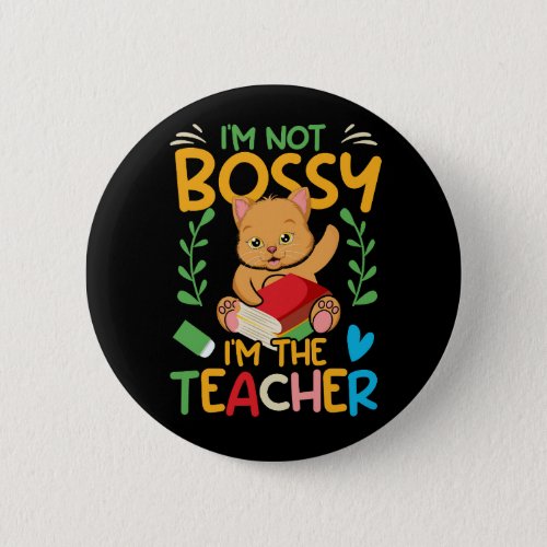 i_m_not_bossy_i_m_the_teacher_02 button