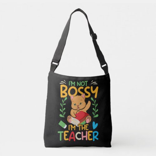 i_m_not_bossy_i_m_the_teacher_02 crossbody bag