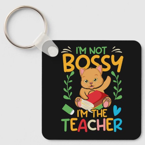 i_m_not_bossy_i_m_the_teacher_02 keychain