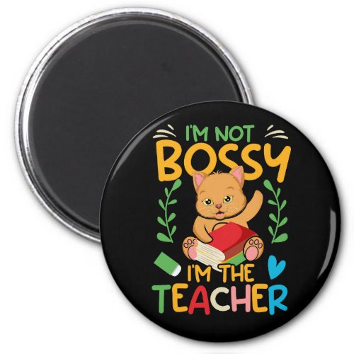 i_m_not_bossy_i_m_the_teacher_02 magnet