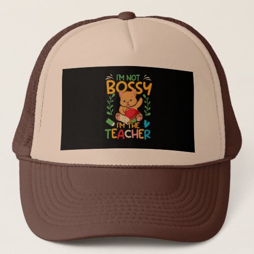i_m_not_bossy_i_m_the_teacher_02 trucker hat