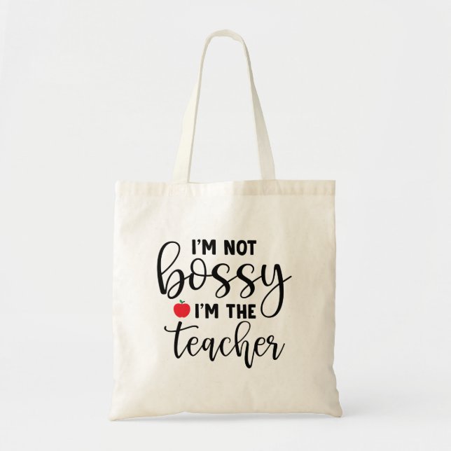 I’m not bossy I’m the teacher Tote Bag (Front)