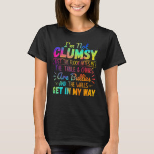I m Not Clumsy People Saying Sarcastic Men Women T-Shirt