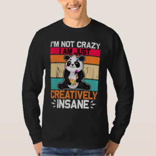I m Not Crazy I m Just Creatively Insane Retro Pa T-Shirt