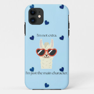 I’m Not Extra, I’m Just the Main Character | Cute iPhone 11 Case