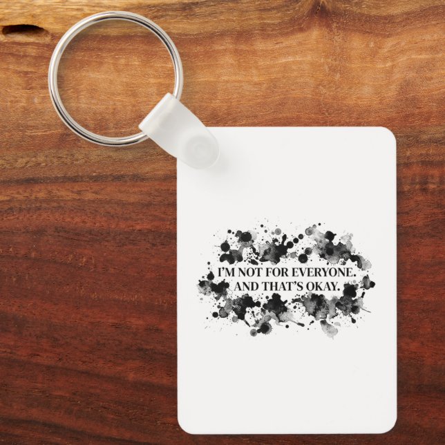 I’m Not for Everyone – Ink Splash Statement Keychain (Front)