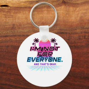 I’m Not for Everyone – Retro Neon Sunset Quote Keychain