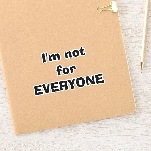 I’m Not for Everyone Sticker | Funny Quote Decal  (Notebook)