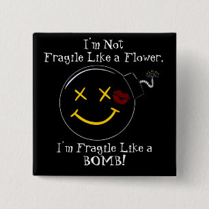“I’m Not Fragile Like a Flower...” Fan Grl B Button