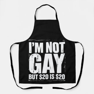I’m Not Gay But $20 is $20 Funny LGBTQ Apron