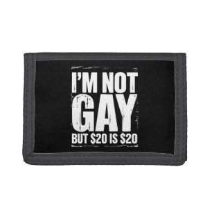 I’m Not Gay But $20 is $20 Funny LGBTQ Tri-fold Wallet