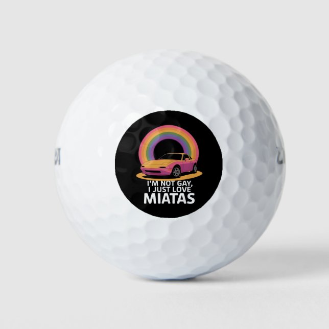I’m Not Gay I Just Love Miatas LGBT Rainbow  Golf Balls (Front)
