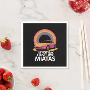 I’m Not Gay I Just Love Miatas LGBT Rainbow Napkins