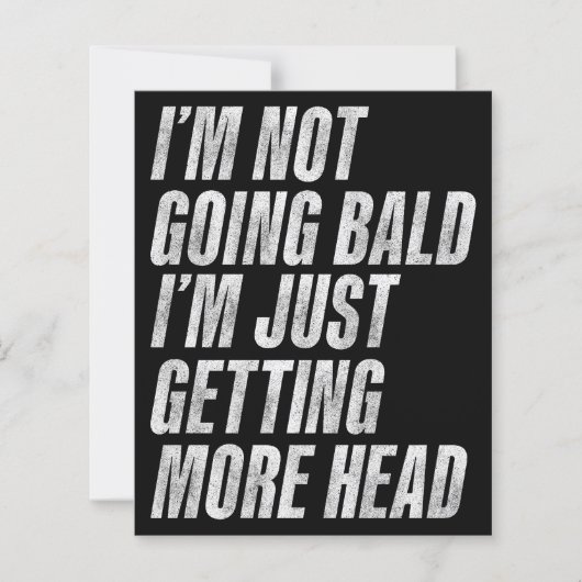 I’m Not Going Bald I’m Just Getting More Head (Front)