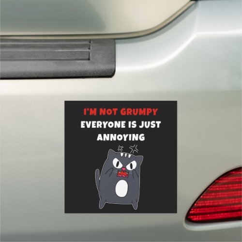 Im Not Grumpy  Everyone is Just Annoying Funny   Car Magnet