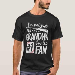I m Not Just His Grandma I m His 1 Fan Baseball T T-Shirt