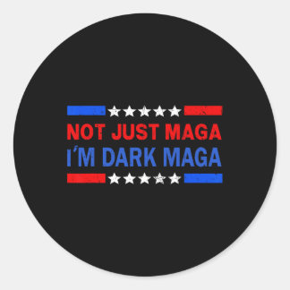 I’m Not Just Mega I'm Dark Mega Trump 2024 Electio Classic Round Sticker