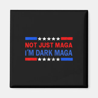 I’m Not Just Mega I'm Dark Mega Trump 2024 Electio Magnet