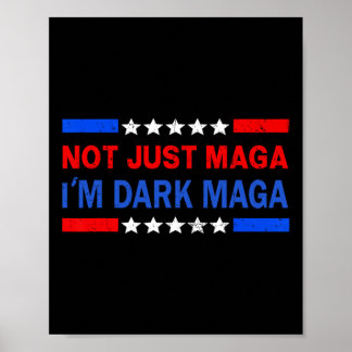 I’m Not Just Mega I'm Dark Mega Trump 2024 Electio Poster