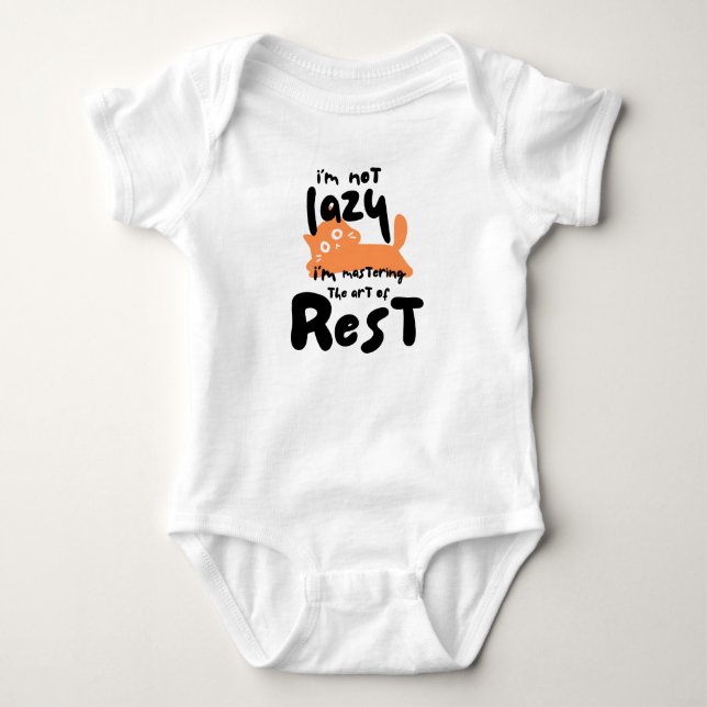 I’m not lazy, I’m mastering the art of rest Baby Bodysuit (Front)