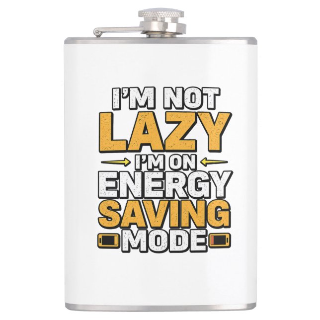 I’m Not Lazy I’m On Energy Saving Mode Funny Tee Flask (Front)