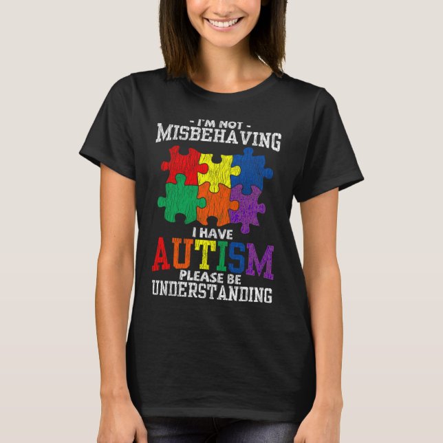 I M Not Misbehaving Autistic Kid Autism Awareness  T-Shirt (Front)