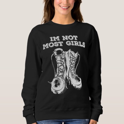 I M Not Most Girls Military Police Soldier Strong  Sweatshirt