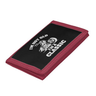 I’m Not Old I’m a Classic - Fathers Day - Vintage  Trifold Wallet