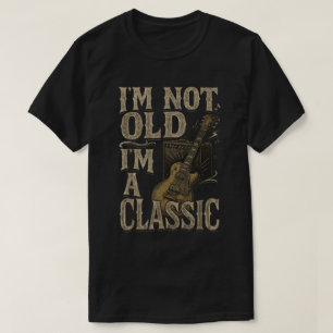 I’m Not Old I’m a Classic Funny Guitar Shirt