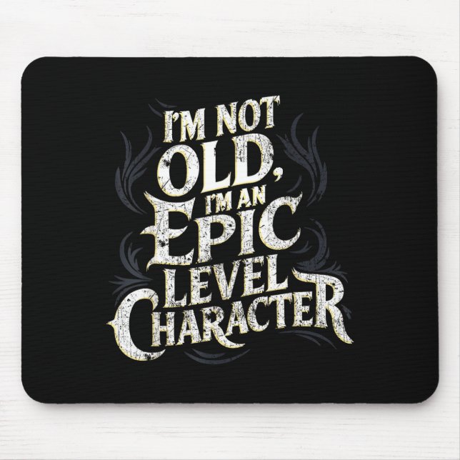 I’m Not Old I’m An Ec Level Character Funny Gamer  Mouse Pad (Front)