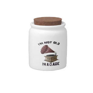I m not old i m classic candy jar