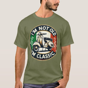 I’m Not Old I’m Classic Italian Vespa T-Shirt