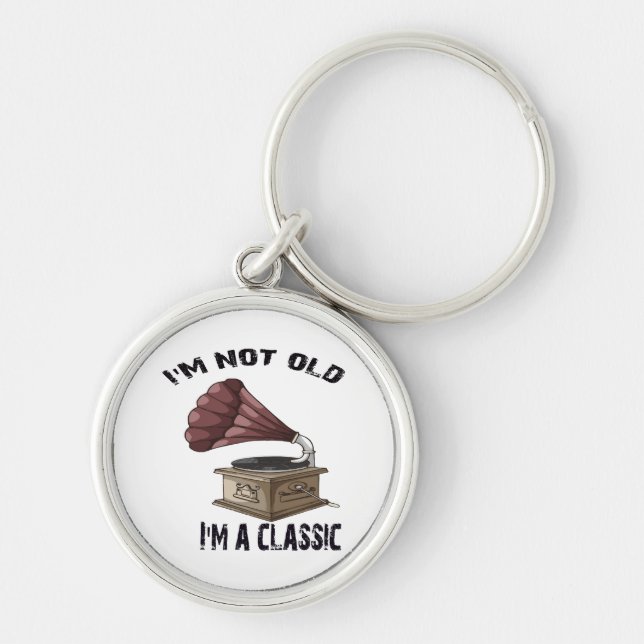 I m not old i m classic keychain (Front)