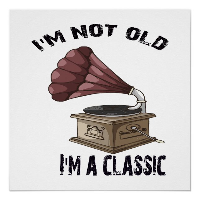 I m not old i m classic poster (Front)