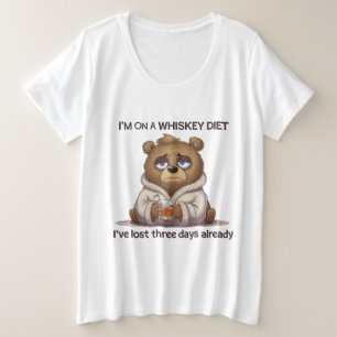 I’m Not On Whisky, I’ve Lost Three Days Already Plus Size T-Shirt