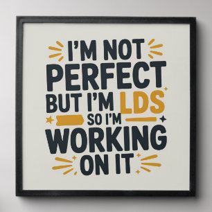 I’m Not Perfect, But I’m LDS, So I’m Working on It Peel And Stick Photo Tile