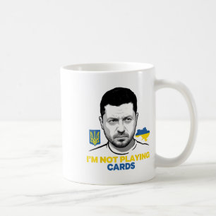 I’m Not Playing Cards Zelensky Trump Support Ukrai Coffee Mug