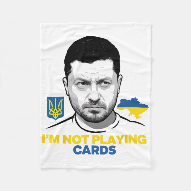 I’m Not Playing Cards Zelensky Trump Support Ukrai Fleece Blanket (Front)