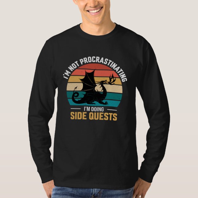 I m not procrastinating i m doing side quests T-Shirt (Front)