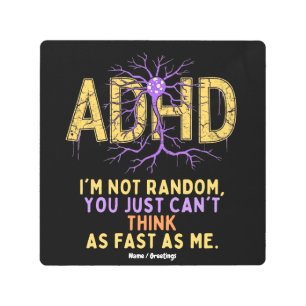 I’m Not Random Funny I Have ADHD Quote Cool Gift Metal Print