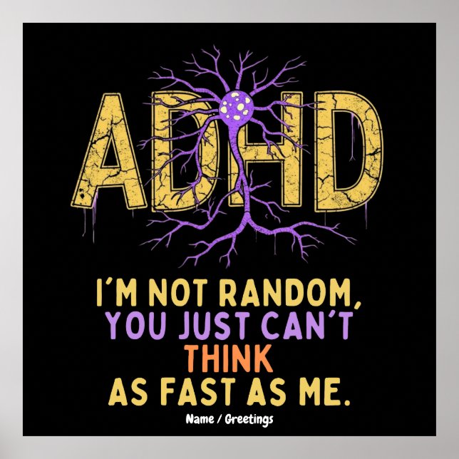 I’m Not Random Funny I Have ADHD Quote Cool Gift Poster (Front)