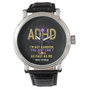 I’m Not Random Funny I Have ADHD Quote Cool Gift Watch