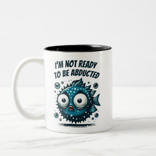 I’m not ready to be abducted Two-Tone coffee mug
