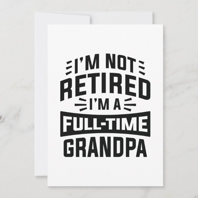 I’m Not Retired I’m A Full-Time Grandpa Thank You Card (Front)