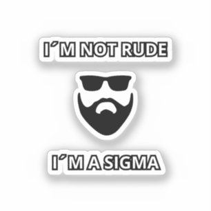 I´m not rude, I´m a Sigma Cool beard design Sticker