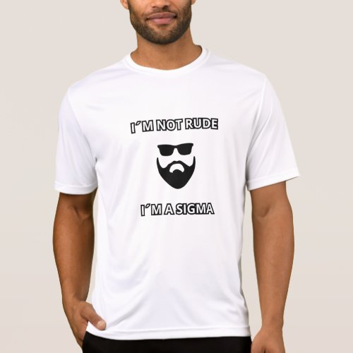 Im not rude Im a Sigma Cool beard design T_Shirt