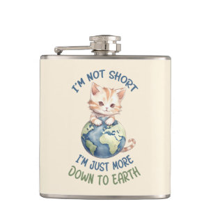 I’m Not Short, Just Down to Earth – Cute Cat Flask