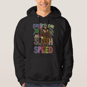 I M Not Slow Just Sloth Speed For Sloth Hoodie