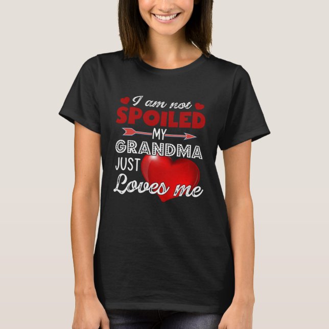 I m Not Spoiled My Grandma Just Loves Me Tees Moth (Front)