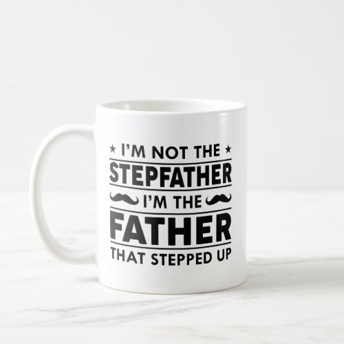 Iâm Not The Stepfather Coffee Mug